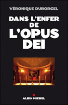 Dans l'enfer de l'Opus Dei (V&eacute;ronique Duborcel)