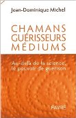 Chamans, guérisseurs, mediums